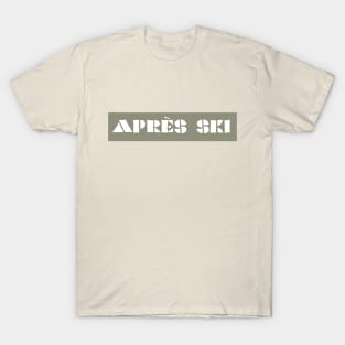 Après ski (sage) T-Shirt